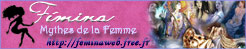 Mon 2e site : Fmina : Mythes de la Femme
